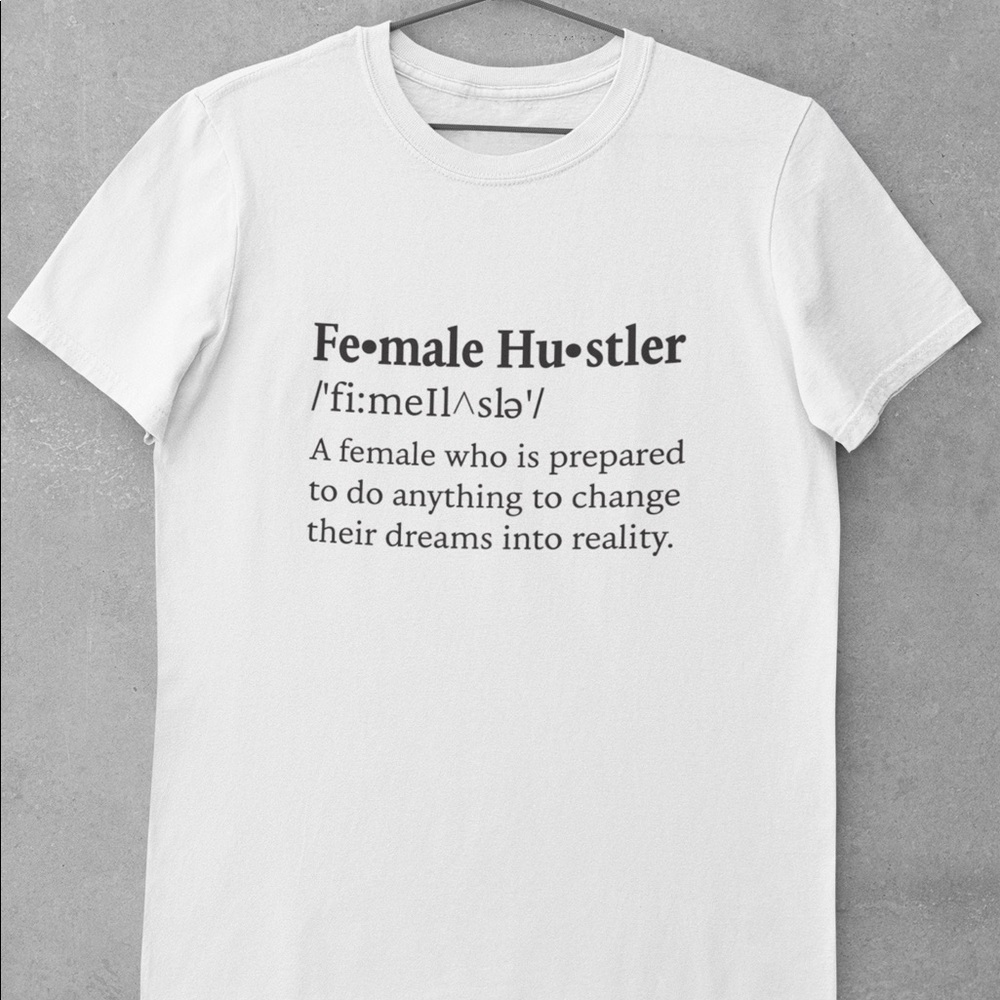 Female hustler T shirt